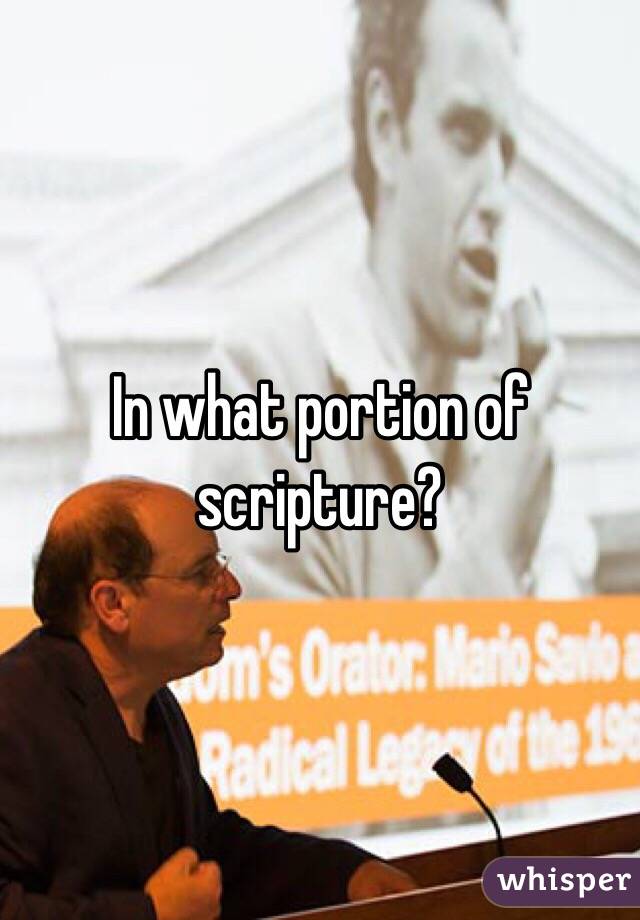 In what portion of scripture? 