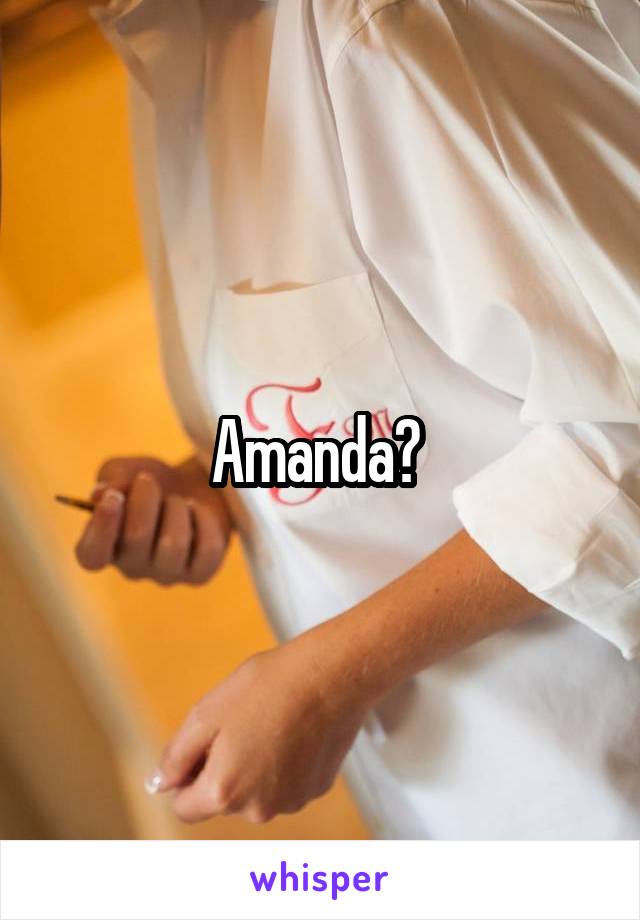 Amanda? 