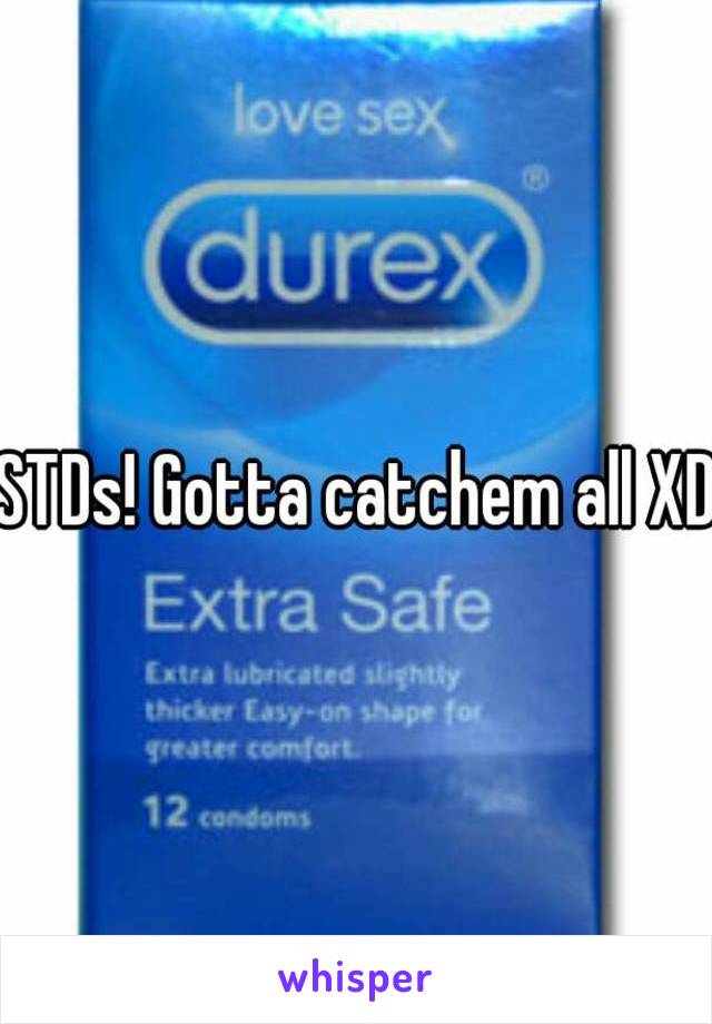 STDs! Gotta catchem all XD
