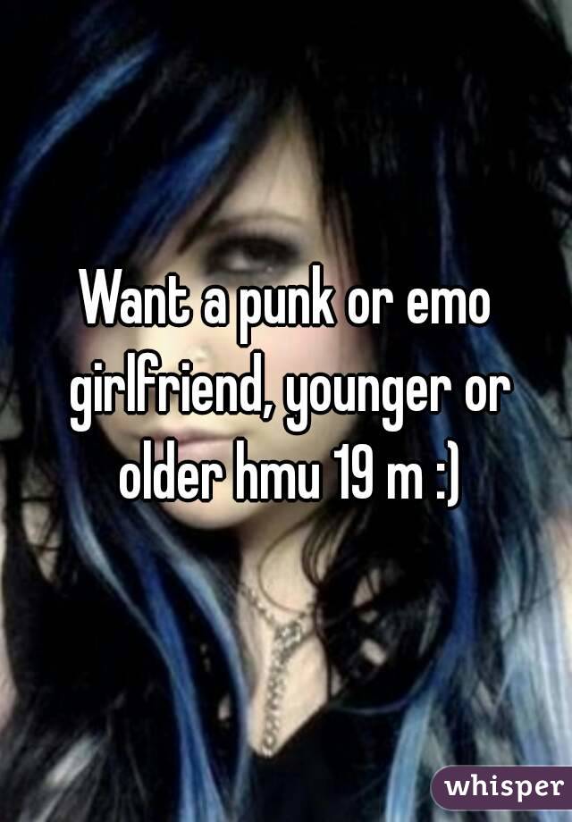Want a punk or emo girlfriend, younger or older hmu 19 m :)
