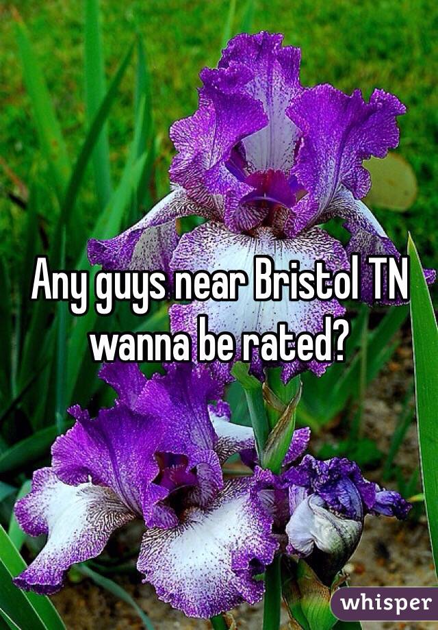 Any guys near Bristol TN wanna be rated?