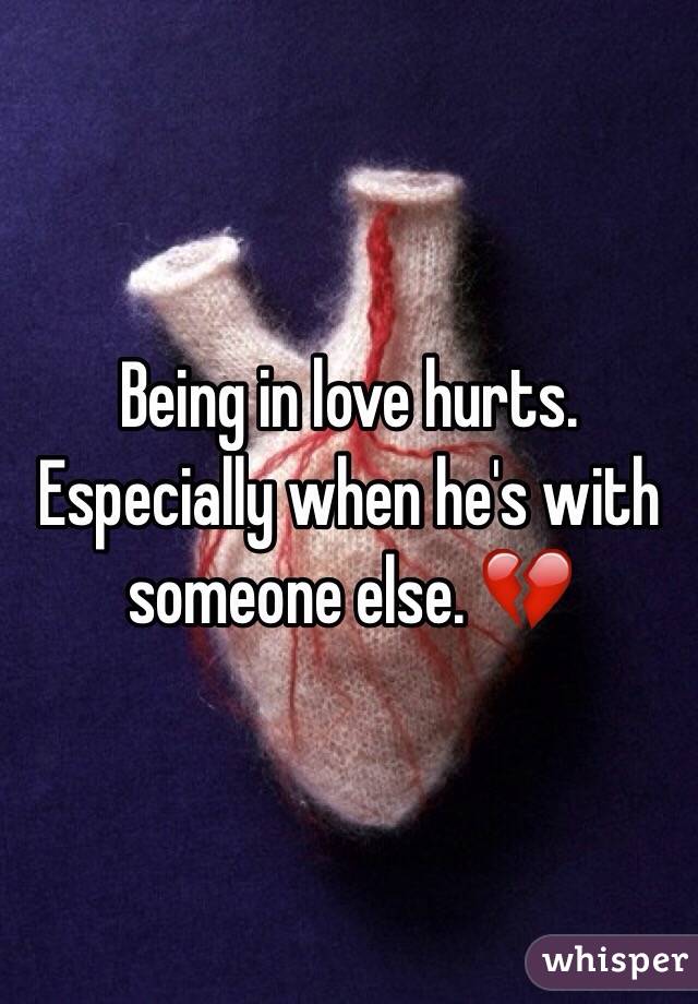 Being in love hurts. Especially when he's with someone else. 💔