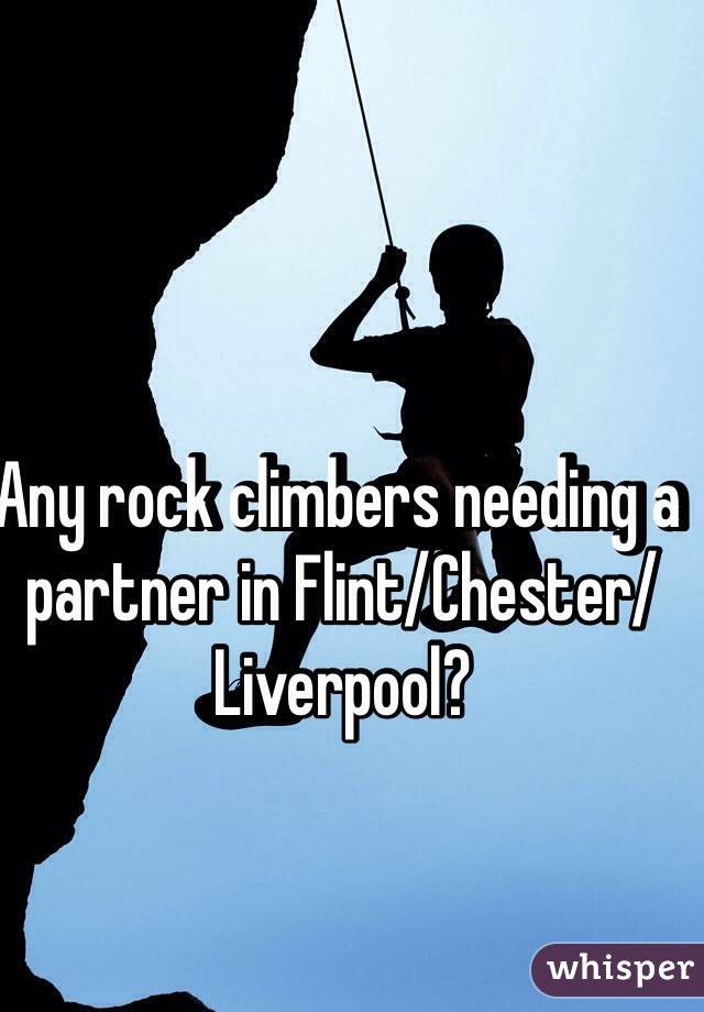 Any rock climbers needing a partner in Flint/Chester/Liverpool?
