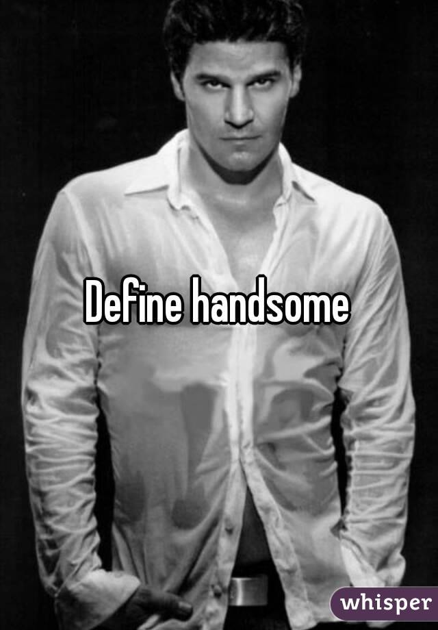 Define handsome