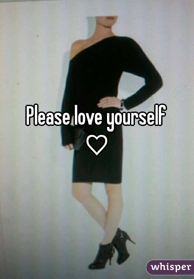 Please love yourself
♡