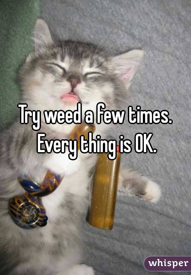 Try weed a few times. Every thing is OK.