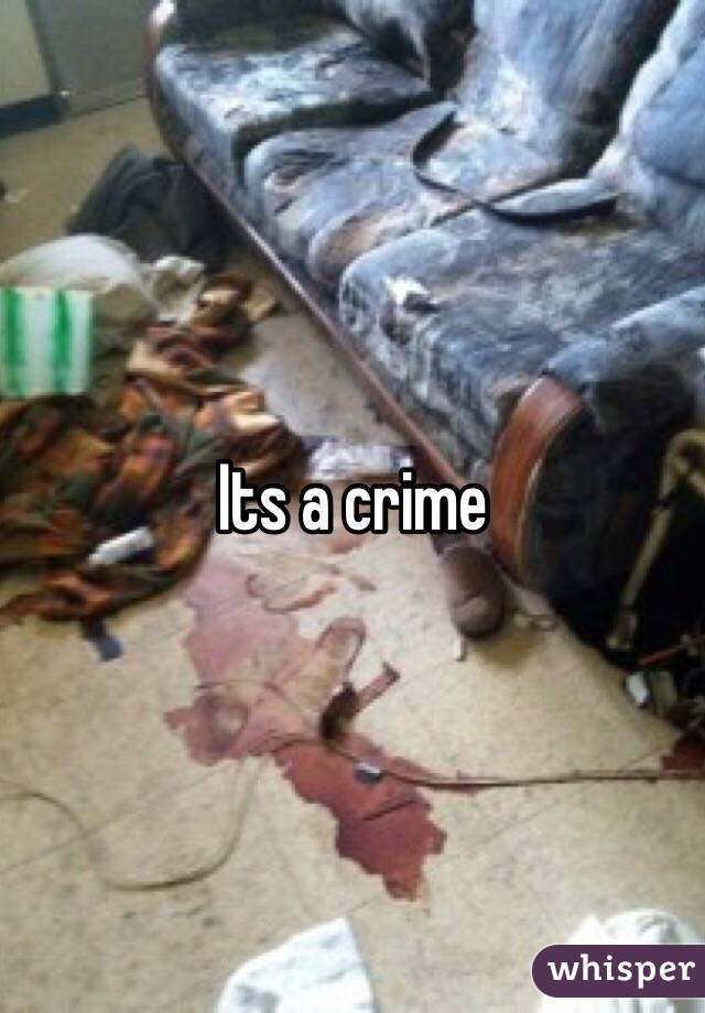 Its a crime