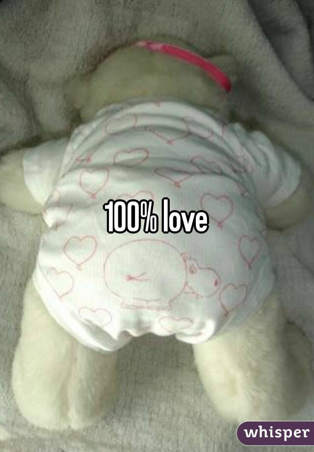 100% love