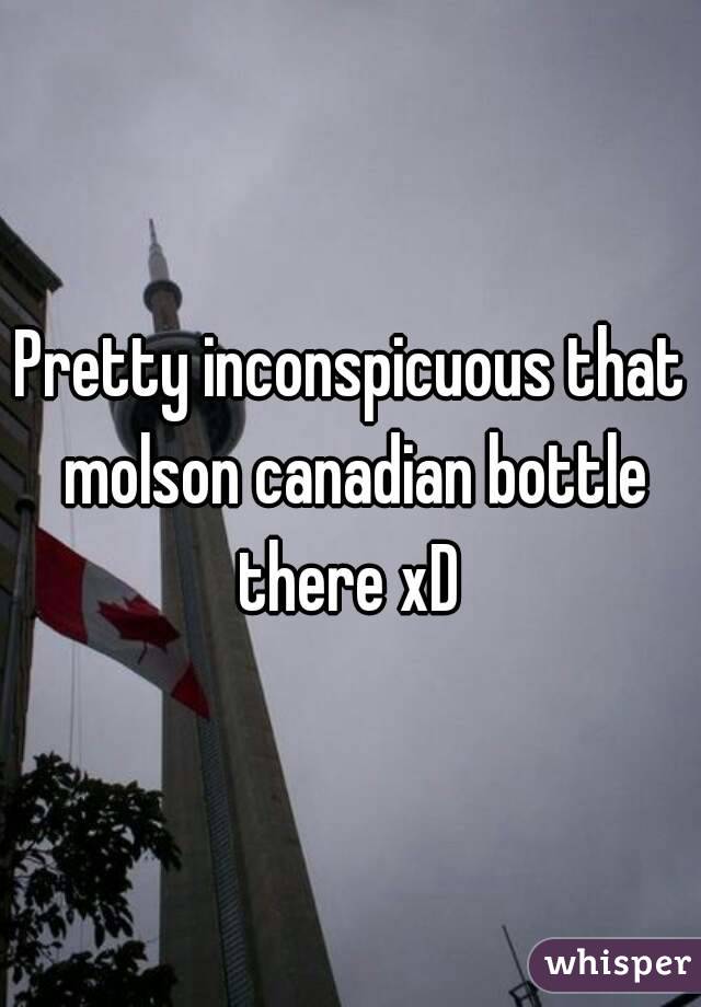 Pretty inconspicuous that molson canadian bottle there xD 