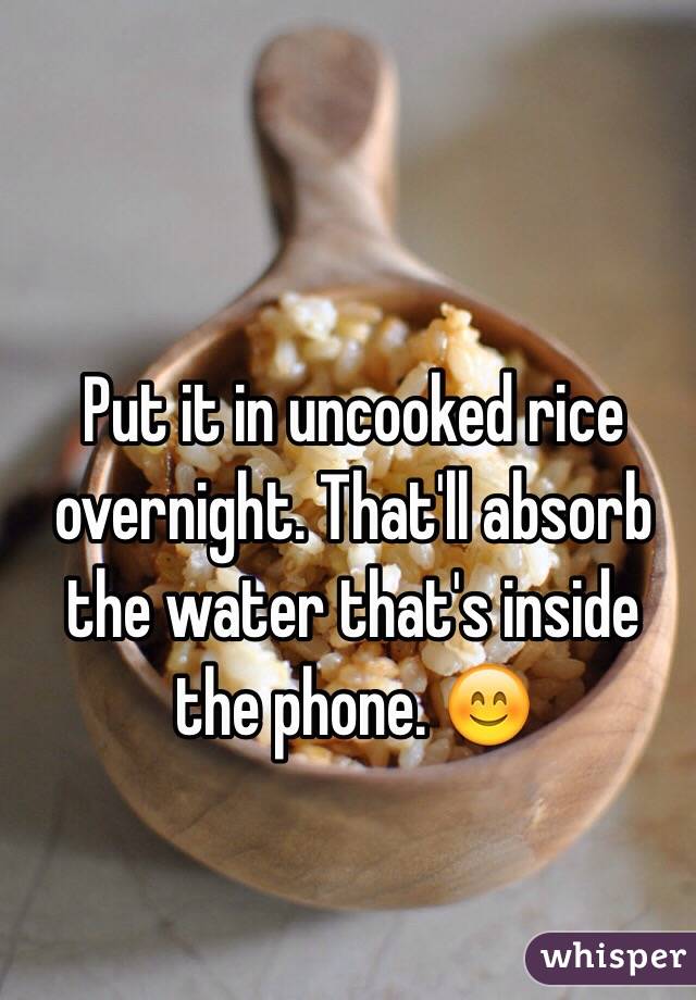 Put it in uncooked rice overnight. That'll absorb the water that's inside the phone. 😊