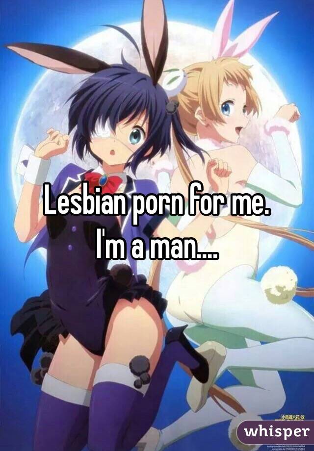 Lesbian porn for me. 
I'm a man....