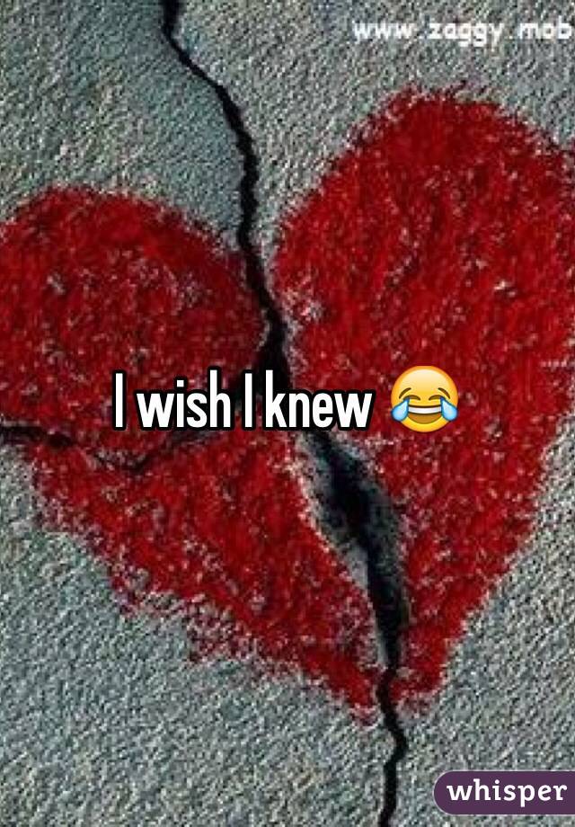 I wish I knew 😂