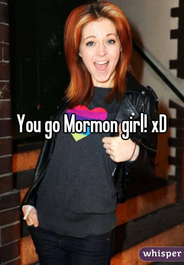 You go Mormon girl! xD