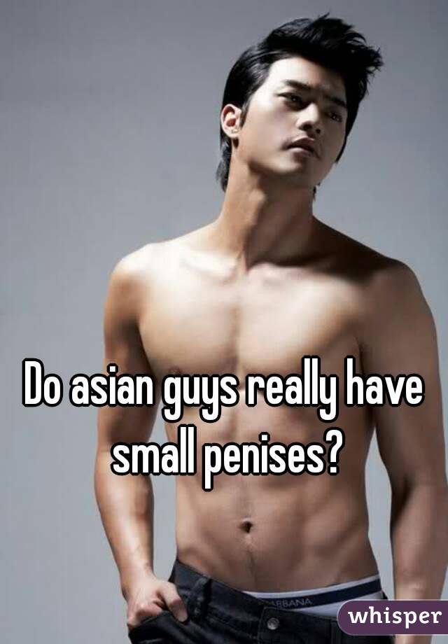 Do Asian Guys Really Have Sm