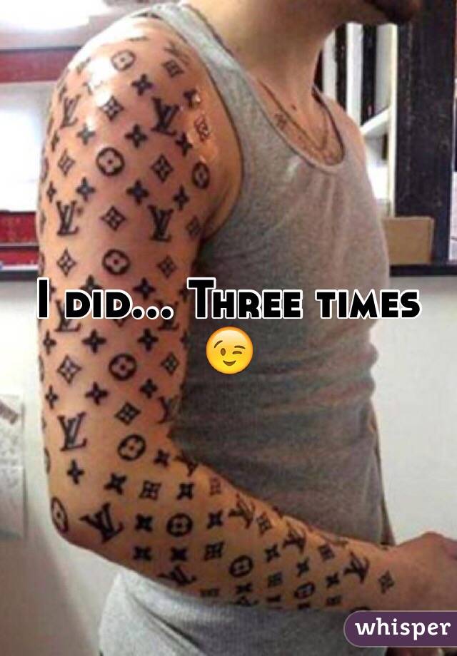 I did... Three times 😉