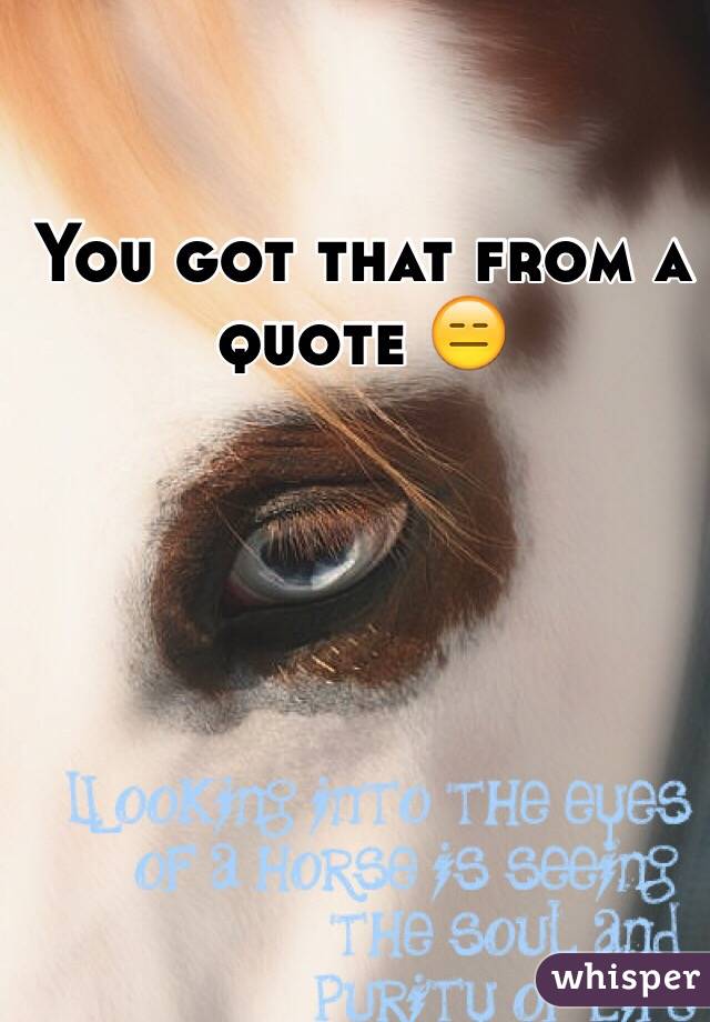 You got that from a quote 😑