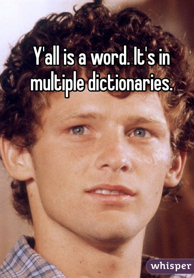 Y'all is a word. It's in multiple dictionaries. 