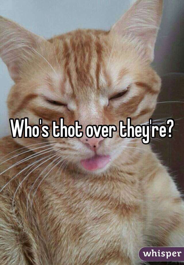 Who's thot over they're?