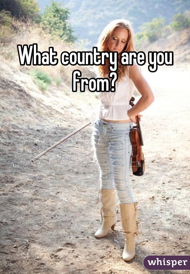 What country are you from?