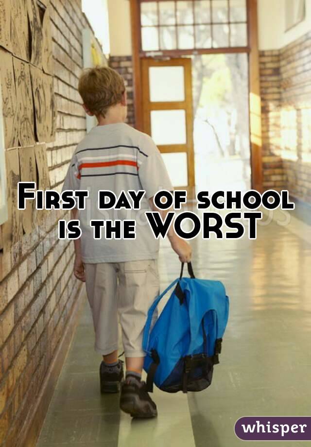 First day of school is the WORST