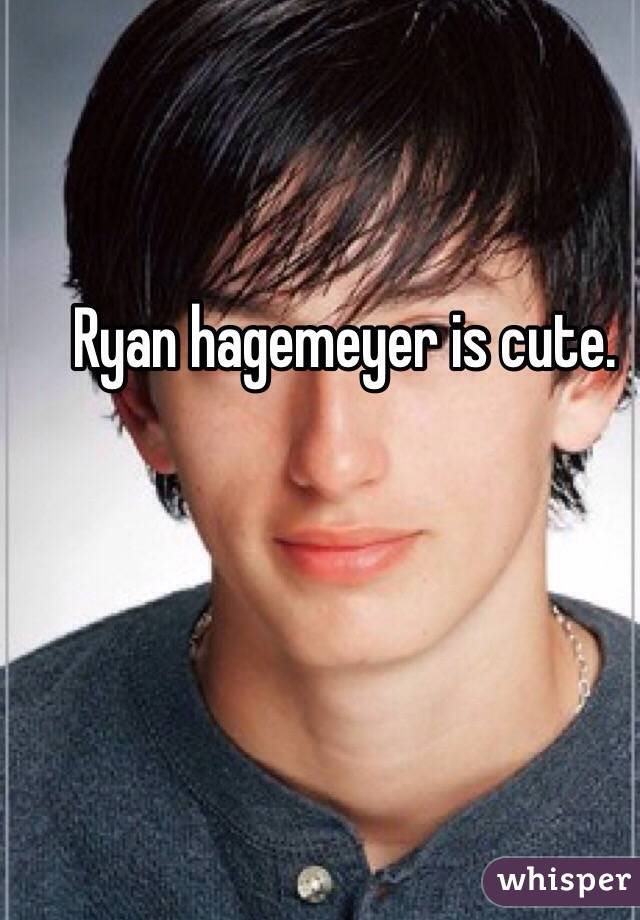 <b>Ryan hagemeyer</b> is cute. - 0515756745086248758641ecf1c3a7c0e79d20-wm