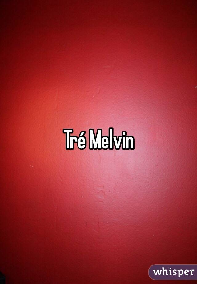 Tré Melvin 