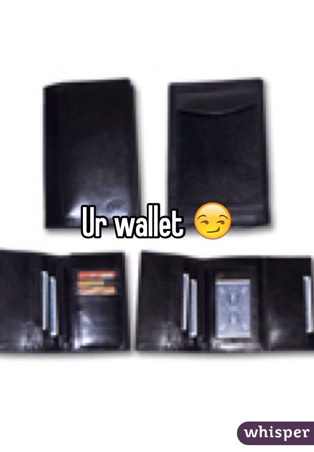 Ur wallet 😏