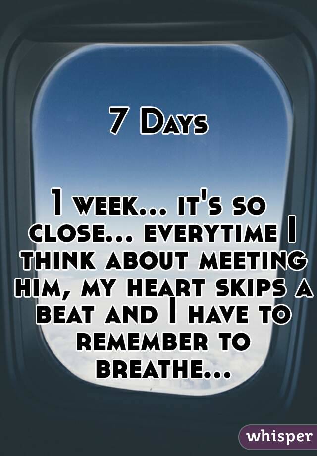 7 Days


1 week... it's so close... everytime I think about meeting him, my heart skips a beat and I have to remember to breathe...