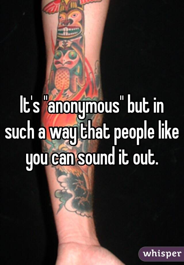 It's "anonymous" but in such a way that people like you can sound it out. 