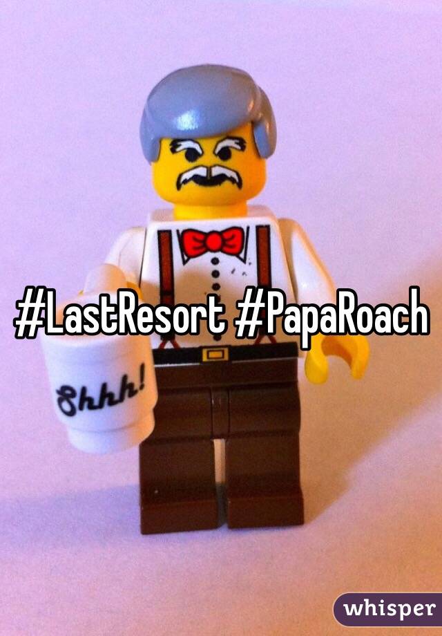 #LastResort #PapaRoach