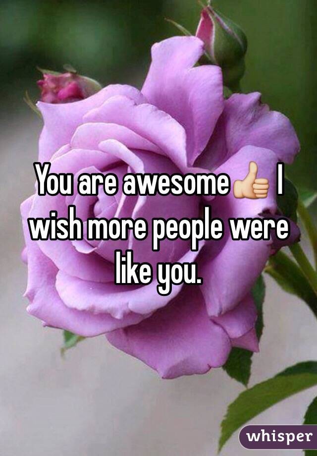 You are awesome👍 I wish more people were like you.
