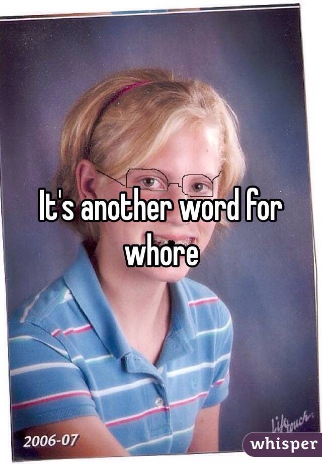 It's another word for whore