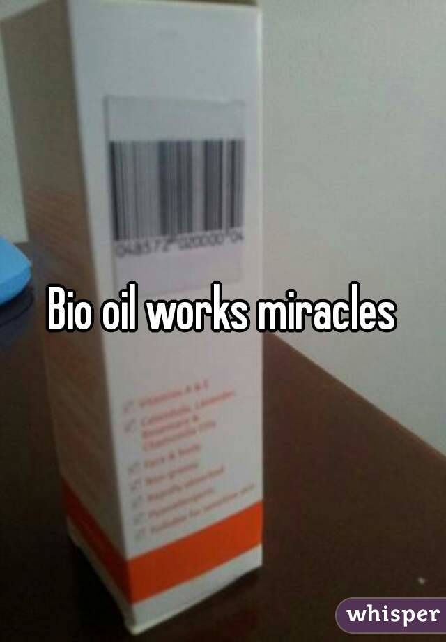 Bio oil works miracles
