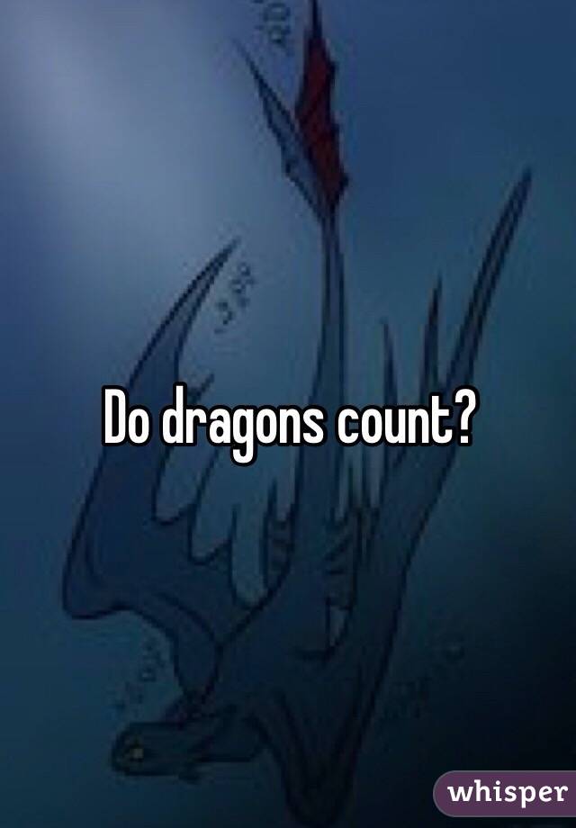 Do dragons count?