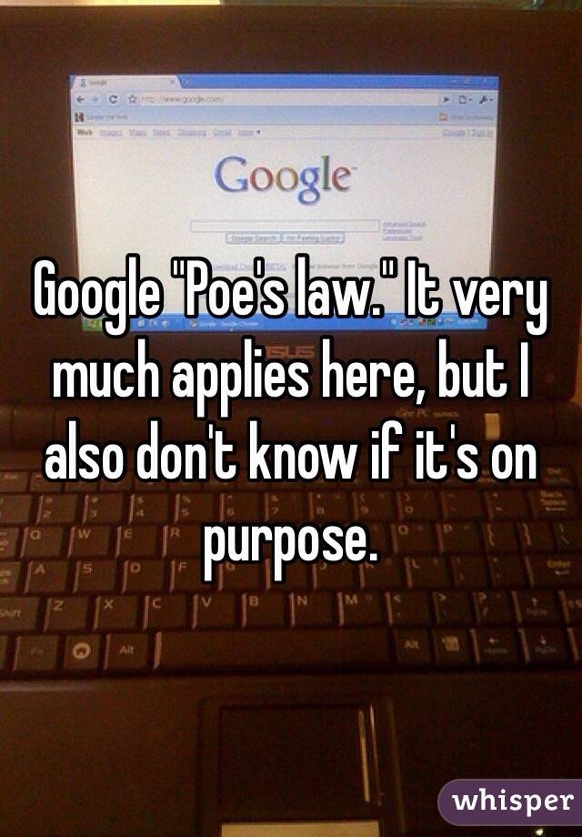 Google "Poe's law." It very much applies here, but I also don't know if it's on purpose.