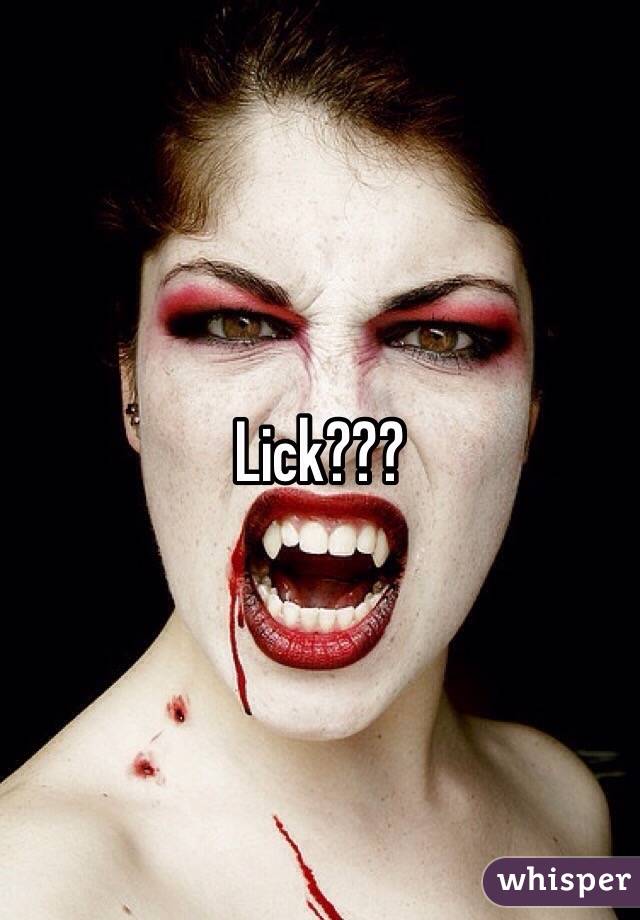 Lick???