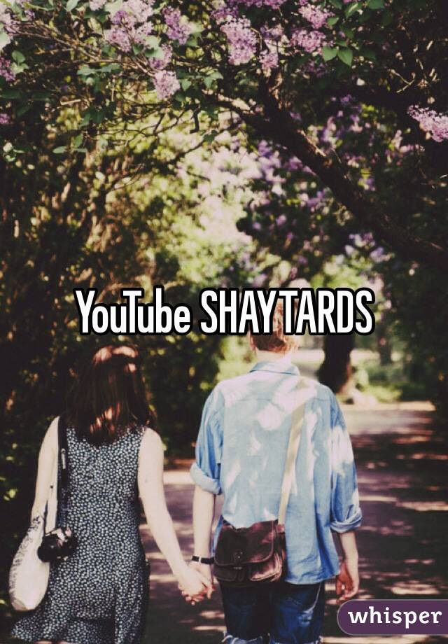 YouTube SHAYTARDS
