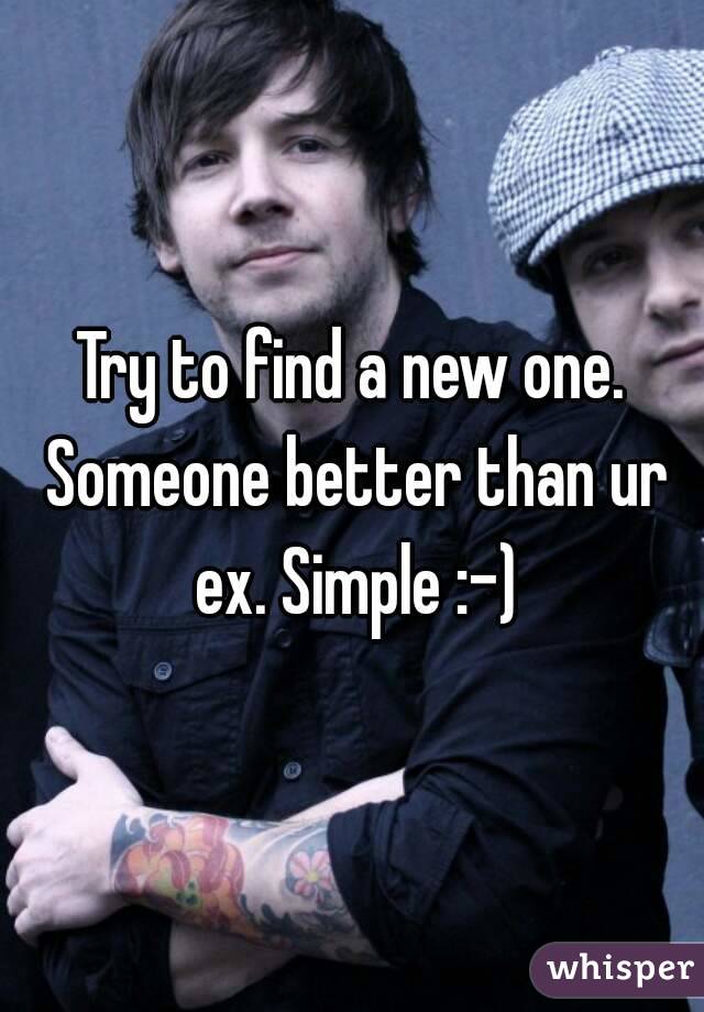 Try to find a new one. Someone better than ur ex. Simple :-)