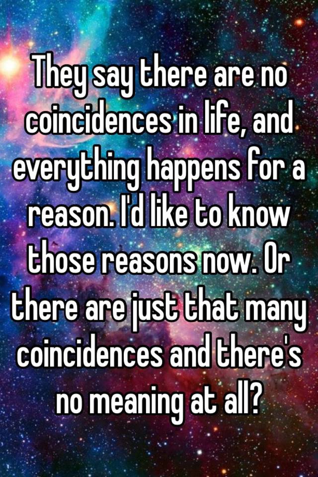 they-say-there-are-no-coincidences-in-life-and-everything-happens-for