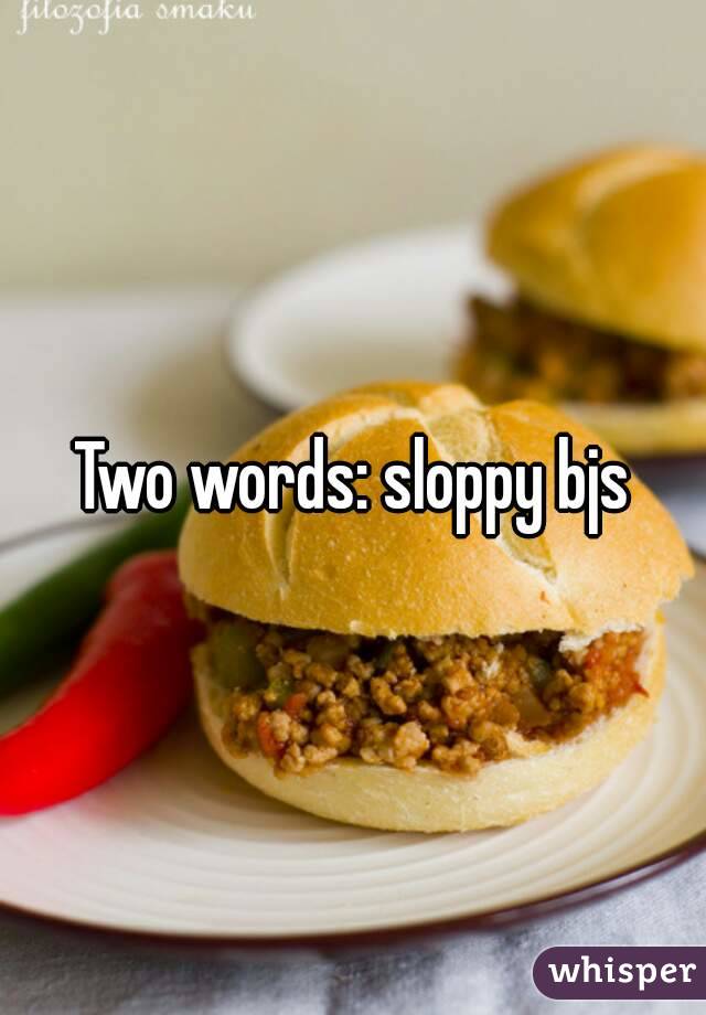Two words: sloppy bjs