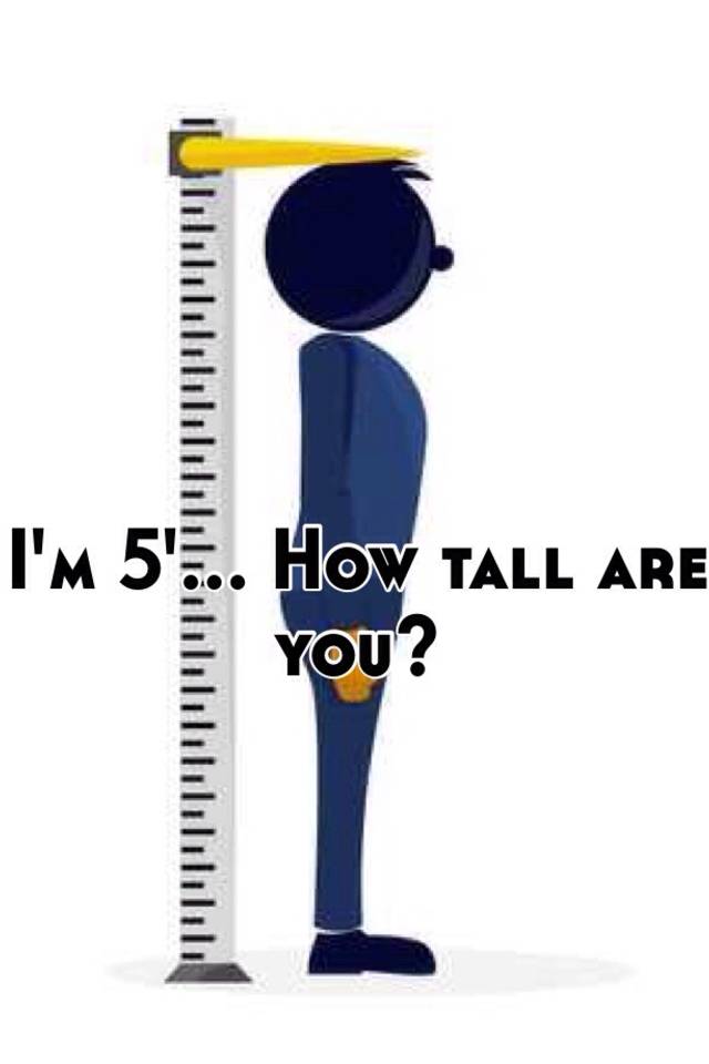 i-m-5-how-tall-are-you