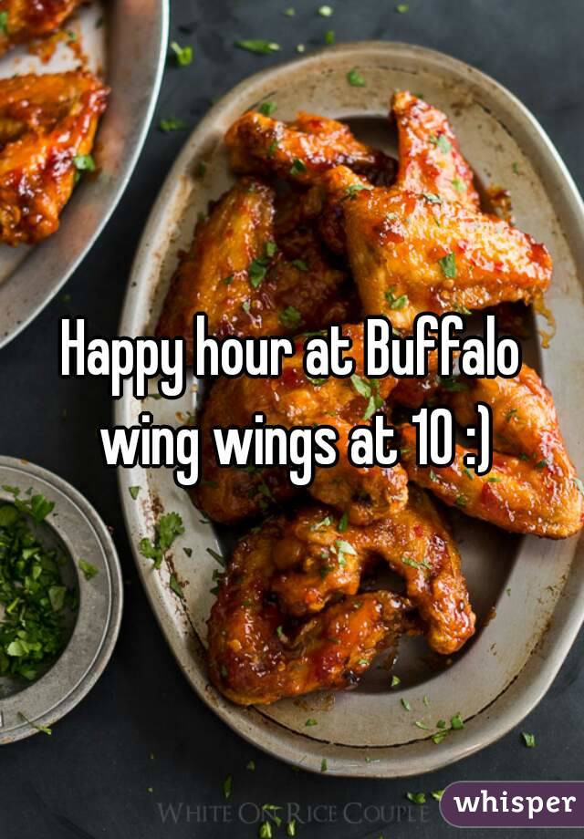 Happy hour at Buffalo wing wings at 10 :)