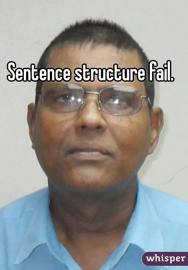 Sentence structure fail.
