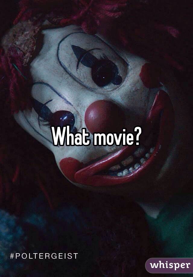 What movie?