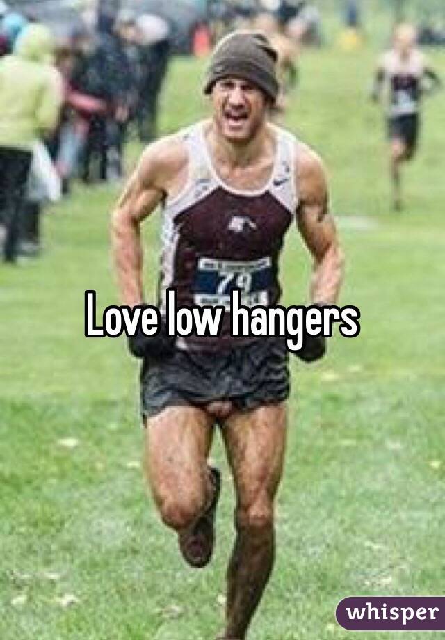 Love low hangers
