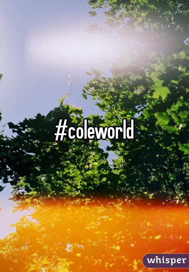 #coleworld