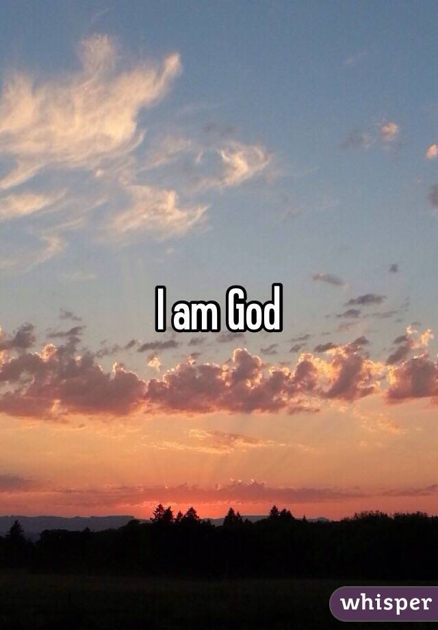 I am God 