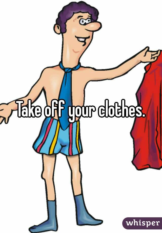 take-off-your-clothes