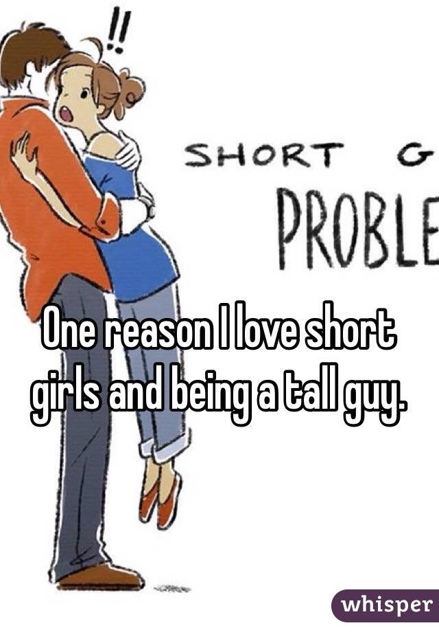One reason I love short girls and being a tall guy.