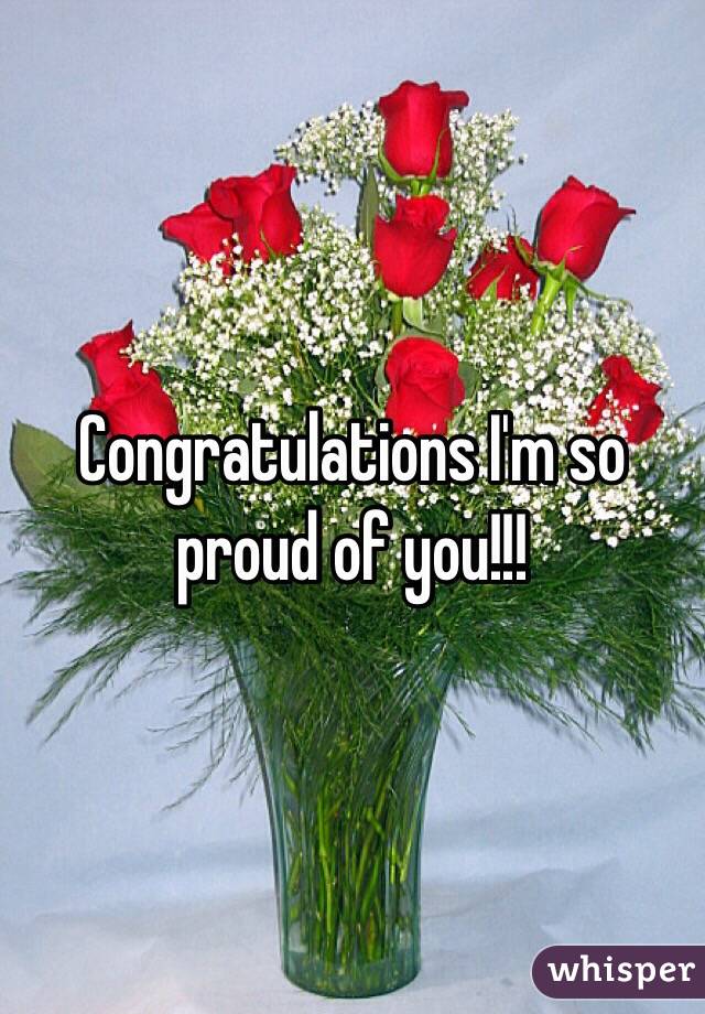 Congratulations I'm so proud of you!!!